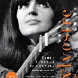 Aimer aimer et le chanter - Tous les textes des chansons d'Anne Sylvestre !